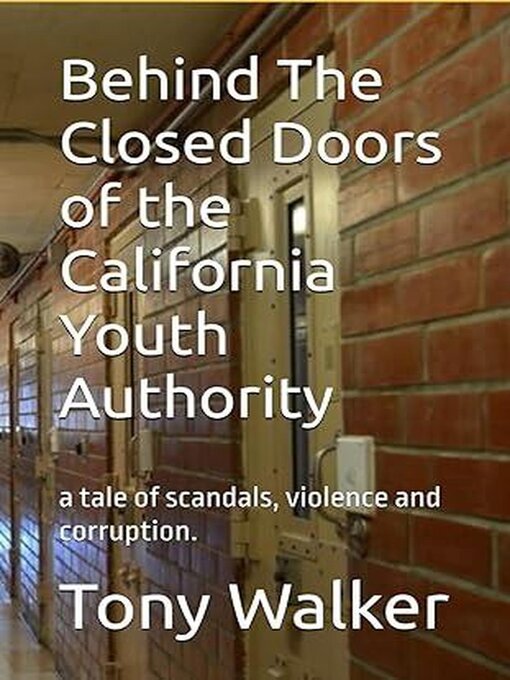 Title details for Behind the Closed Doors of the California Youth Authority by Antonio Walker - Available